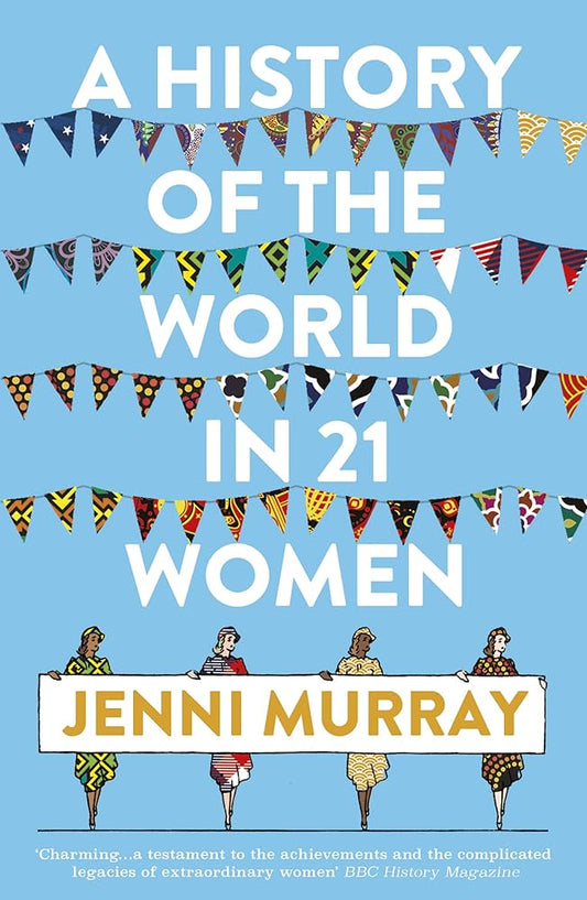 A History of the world in 21 Women by Jenni Murray
